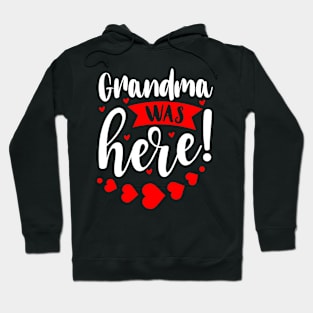 Grandma was here! Hoodie